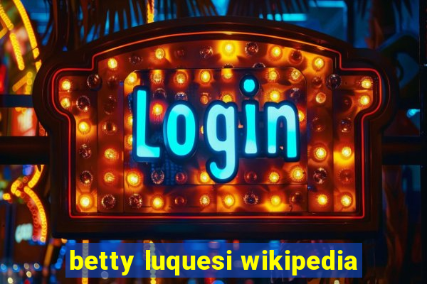 betty luquesi wikipedia